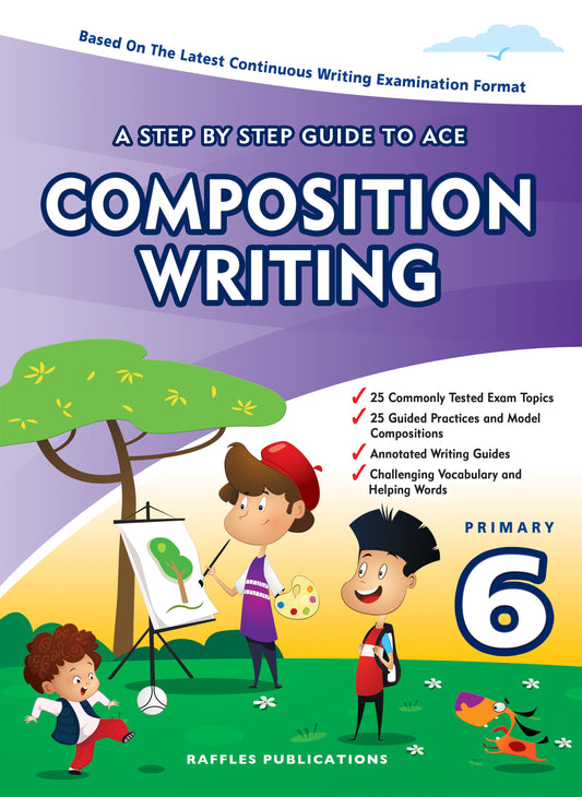A Step-by-Step Guide to Ace English Composition (Primary 6)